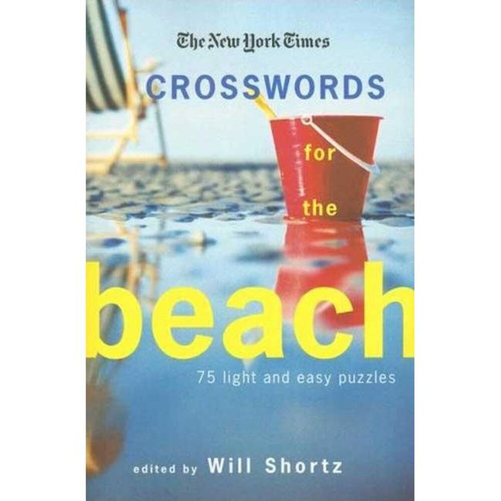 The New York Times Crosswords for the Beach: 75 Light and Easy Puzzles -- The Ne